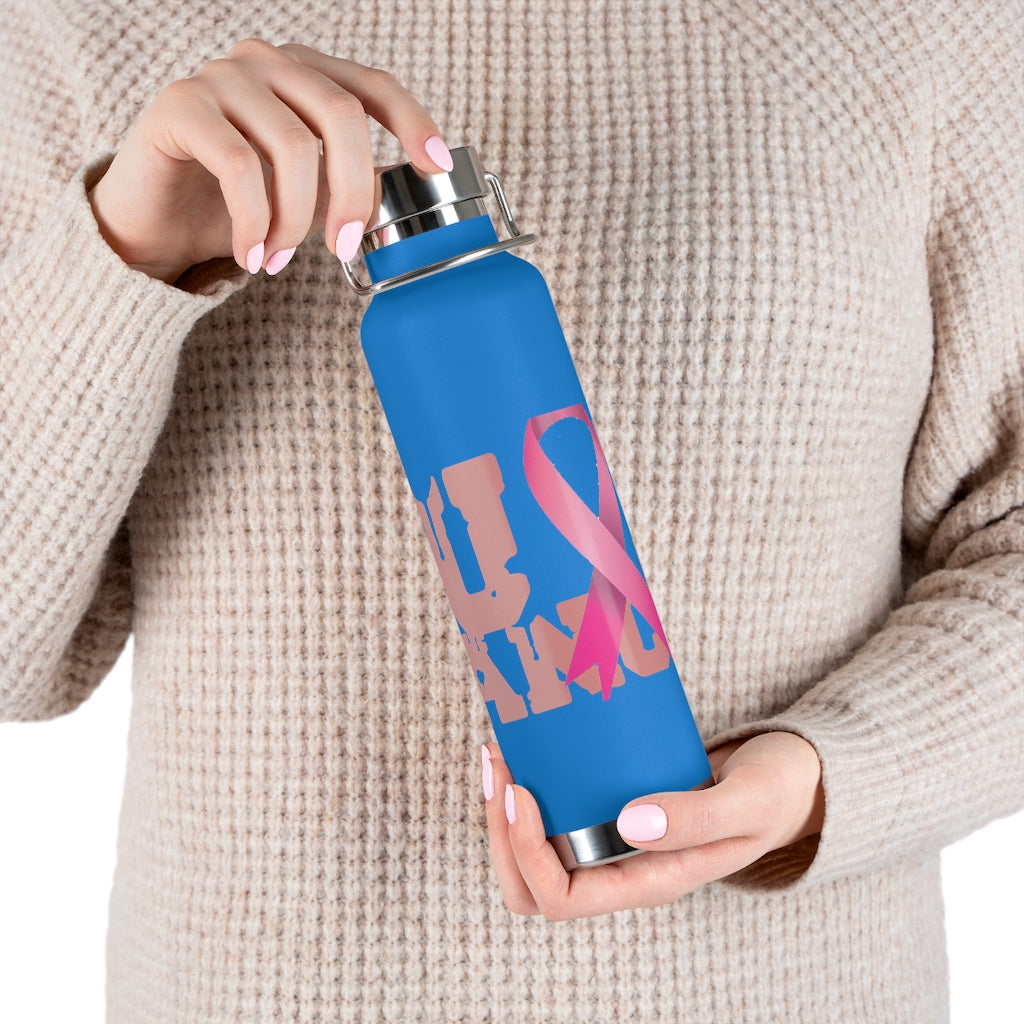 F$%# Cancer Vacuum Insulated Bottle