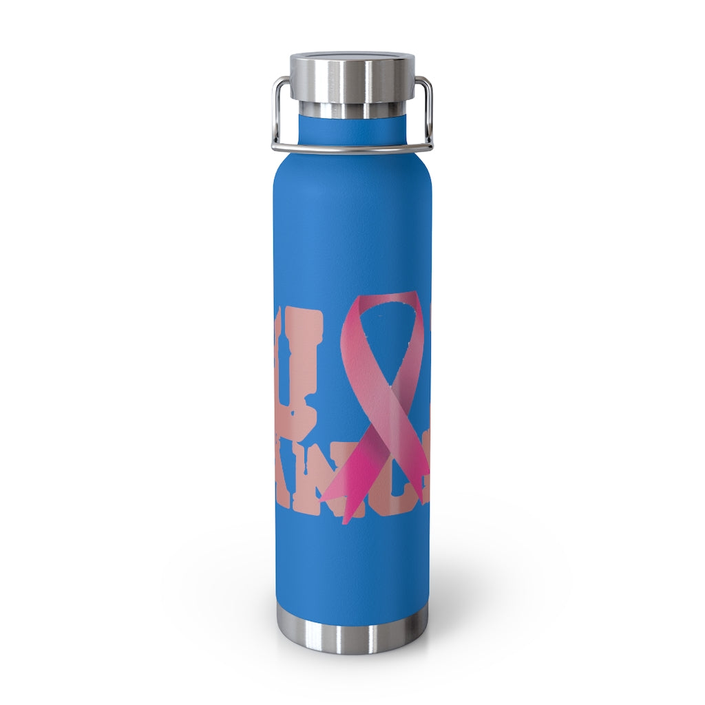 F$%# Cancer Vacuum Insulated Bottle