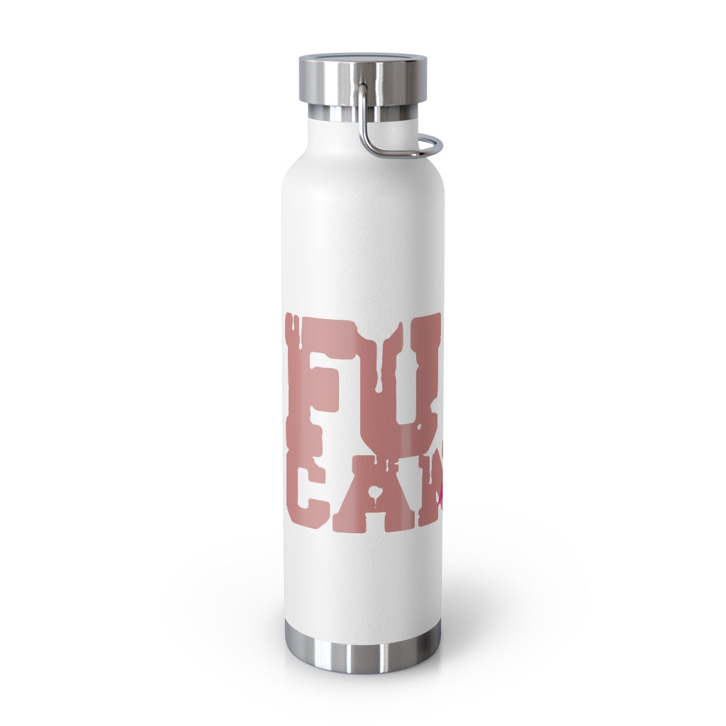 F$%# Cancer Vacuum Insulated Bottle