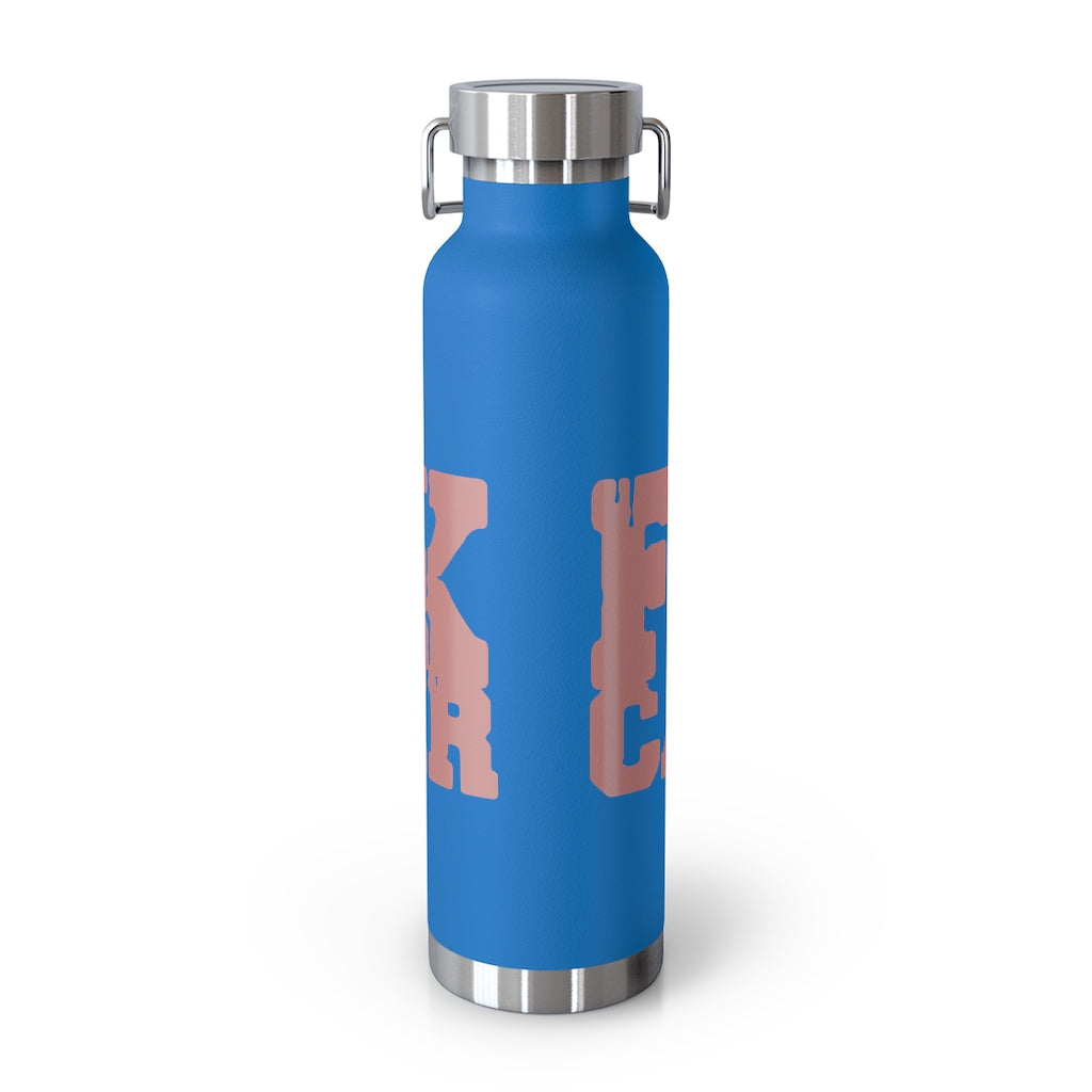 F$%# Cancer Vacuum Insulated Bottle