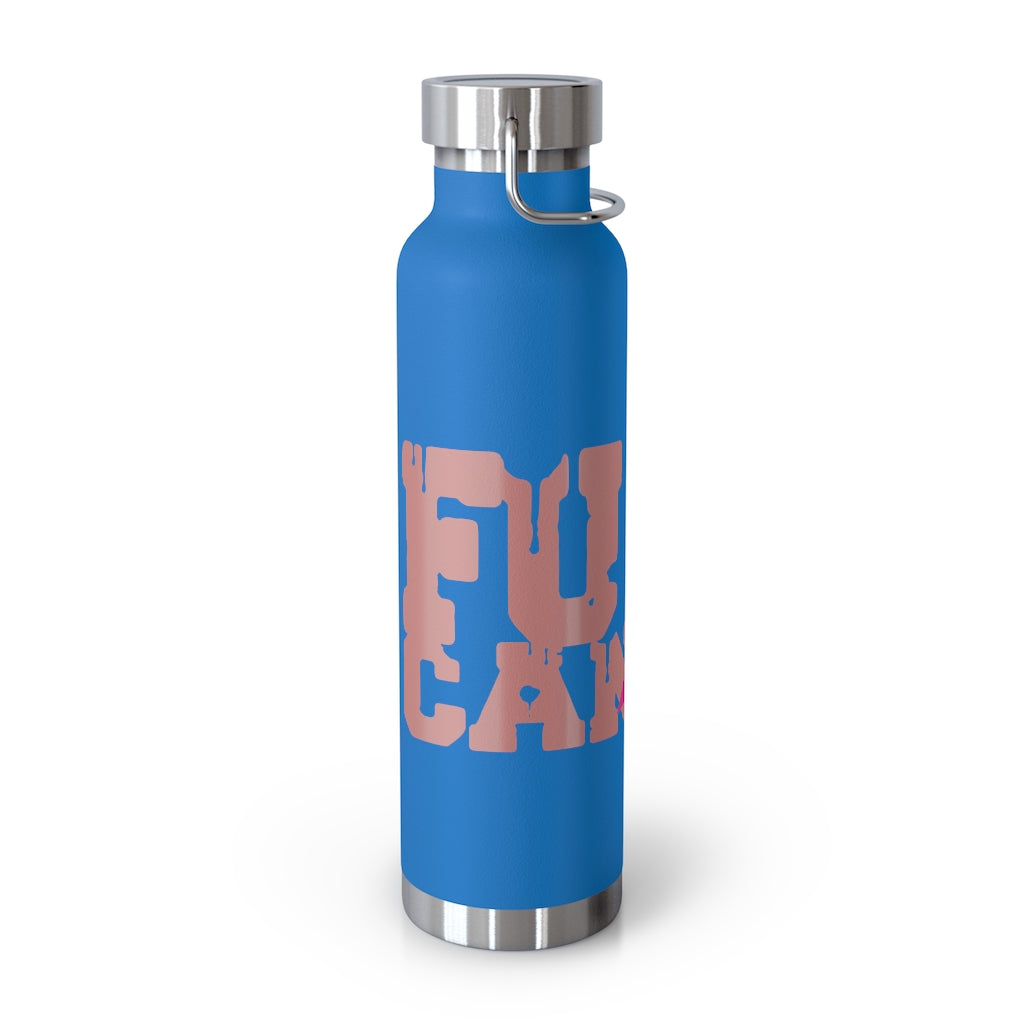 F$%# Cancer Vacuum Insulated Bottle