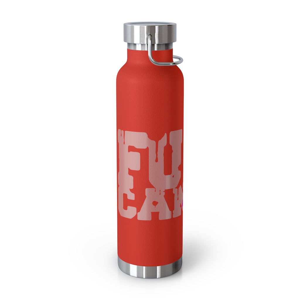 F$%# Cancer Vacuum Insulated Bottle